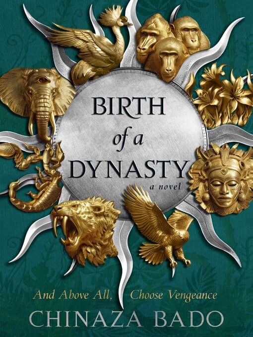 Title details for Birth of a Dynasty by Chinaza Bado - Available